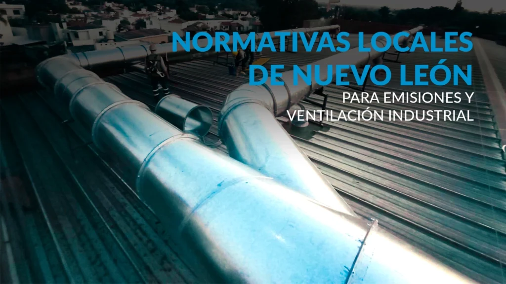 Ductería de ventilación industrial en azotea cumpliendo normativas locales de Nuevo León