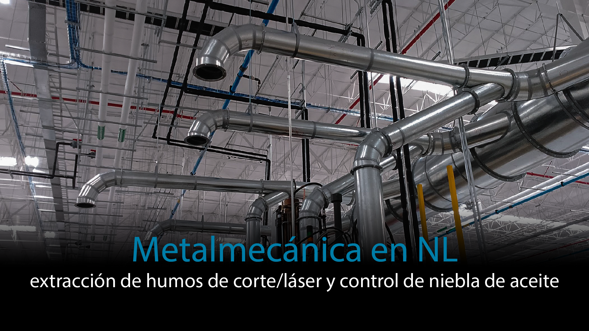 Extracción humos corte laser y colector de neblina para niebla de aceite extracción en nave de ventilación metalmecánica en Nuevo León